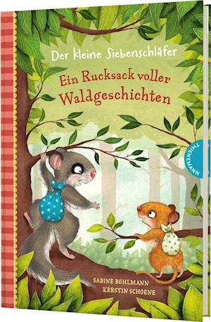Der kleine Siebenschläfer: Ein Rucksack voller Waldgeschichten - Sabine Bohlmann - Kirjat - Thienemann in der Thienemann-Esslinger V - 9783522186346 - lauantai 27. huhtikuuta 2024