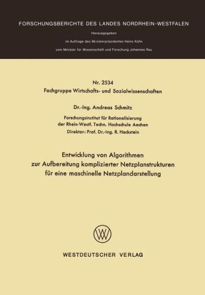 Andreas Schmitz · Entwicklung Von Algorithmen Zur Aufbereitung Komplizierter Netzplanstrukturen Fur Eine Maschinelle Netzplandarstellung (Paperback Book) [1976 edition] (1976)