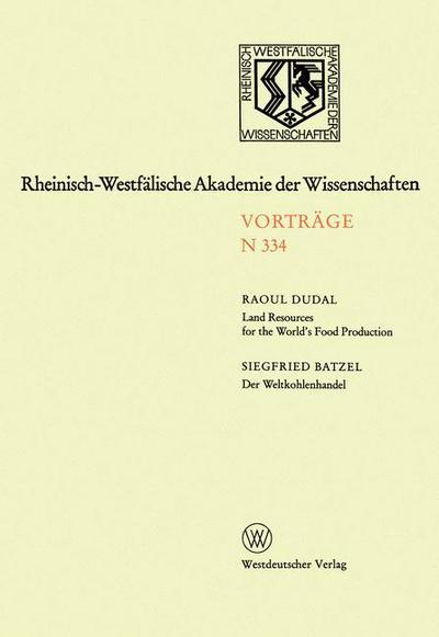 Cover for Raoul Dudal · Land Resources for the World's Food Production. Der Weltkohlenhandel: 314. Sitzung am 4. April 1984 in Dusseldorf - Rheinisch-Westfalische Akademie der Wissenschaften (Paperback Book) [1984 edition] (1984)