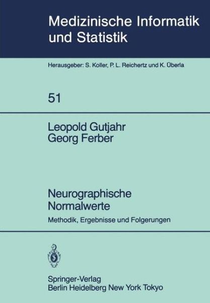 Cover for Leopold Gutjahr · Neurographische Normalwerte - Medizinische Informatik, Biometrie Und Epidemiologie (Paperback Book) [German edition] (1984)