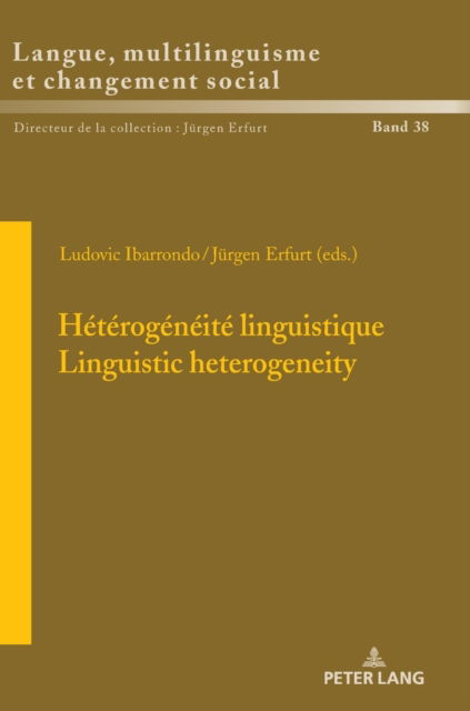 Heterogeneite linguistique Linguistic heterogeneity: Questions de methodologie, outils d'analyse, et contextualisation Questions of methodology, analysis tools and contextualization - Sprache, Mehrsprachigkeit und sozialer Wandel / Language, Multilinguali (Hardcover Book) [New edition] (2023)