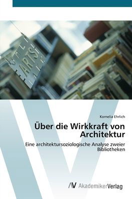 Cover for Ehrlich · Über die Wirkkraft von Architek (Bog) (2012)