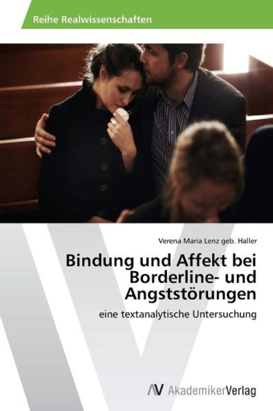 Cover for Lenz Geb Haller Verena Maria · Bindung Und Affekt Bei Borderline- Und Angststorungen (Paperback Bog) (2013)