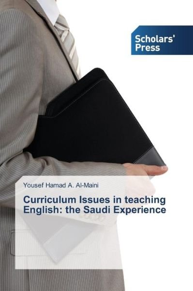 Cover for Yousef Hamad A. Al-maini · Curriculum Issues in Teaching English: the Saudi Experience (Paperback Bog) (2014)