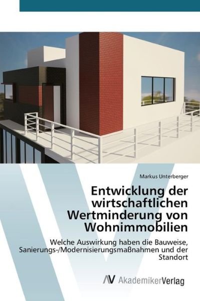 Cover for Unterberger Markus · Entwicklung Der Wirtschaftlichen Wertminderung Von Wohnimmobilien (Pocketbok) (2015)