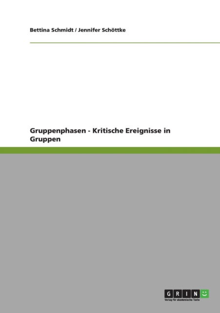 Cover for Bettina Schmidt · Gruppenphasen - Kritische Ereignisse in Gruppen (Paperback Book) [German edition] (2011)