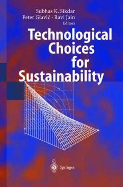 Cover for Subhas K Sikdar · Technological Choices for Sustainability (Paperback Book) [Softcover reprint of hardcover 1st ed. 2004 edition] (2010)