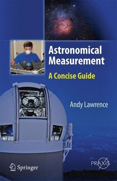 Andy Lawrence · Astronomical Measurement: A Concise Guide - Astronomy and Planetary Sciences (Hardcover bog) [2014 edition] (2013)