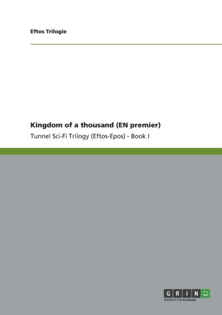 Kingdom of a thousand (EN premier) - Eftos Trilogie - Bøger - GRIN Publishing - 9783656216346 - 15. juni 2012