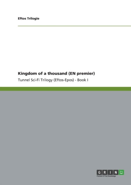 Kingdom of a thousand (EN premier) - Eftos Trilogie - Kirjat - GRIN Publishing - 9783656216346 - perjantai 15. kesäkuuta 2012