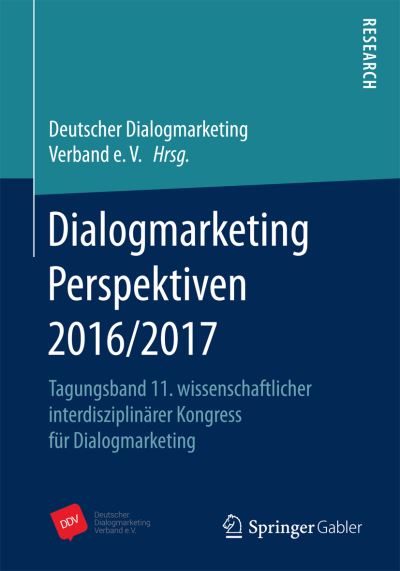 Cover for Dialogmarketing Perspektiven 2016/2017: Tagungsband 11. Wissenschaftlicher Interdisziplinarer Kongress Fur Dialogmarketing (Paperback Book) [1. Aufl. 2017 edition] (2017)