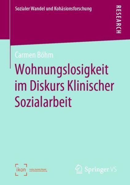 Cover for Böhm · Wohnungslosigkeit im Diskurs Klinischer Sozialarbeit (Bog) (2019)