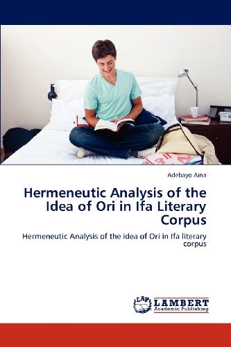 Cover for Adebayo Aina · Hermeneutic Analysis of the Idea of Ori in Ifa Literary Corpus (Taschenbuch) (2012)