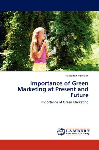 Cover for Haradhan Mohajan · Importance of Green Marketing at Present and Future (Pocketbok) (2012)