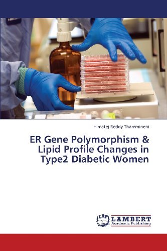 Cover for Himatej Reddy Thammineni · Er Gene Polymorphism &amp; Lipid Profile Changes in Type2 Diabetic Women (Paperback Book) (2013)