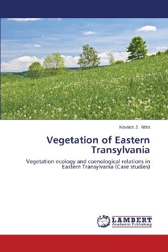 Vegetation of Eastern Transylvania - Kovács J. Attila - Livres - LAP LAMBERT Academic Publishing - 9783659426346 - 13 décembre 2013