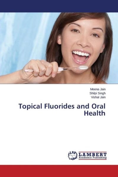 Cover for Vishal Jain · Topical Fluorides and Oral Health (Taschenbuch) (2014)