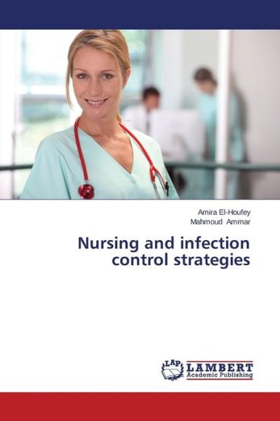 Cover for Mahmoud Ammar · Nursing and Infection Control Strategies (Paperback Book) (2014)