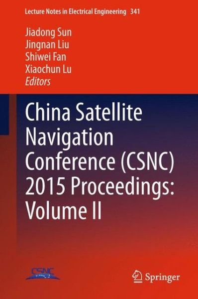 Cover for Jiadong Sun · China Satellite Navigation Conference (CSNC) 2015 Proceedings: Volume II - Lecture Notes in Electrical Engineering (Innbunden bok) [2015 edition] (2015)