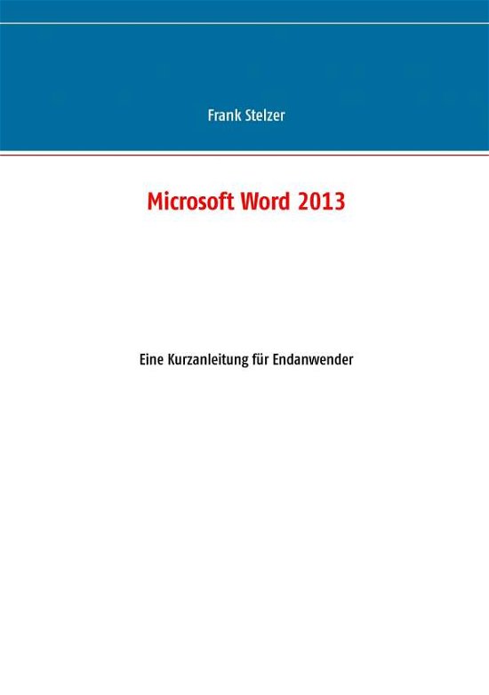 Cover for Frank Stelzer · Microsoft Word 2013 (Paperback Bog) [German edition] (2014)