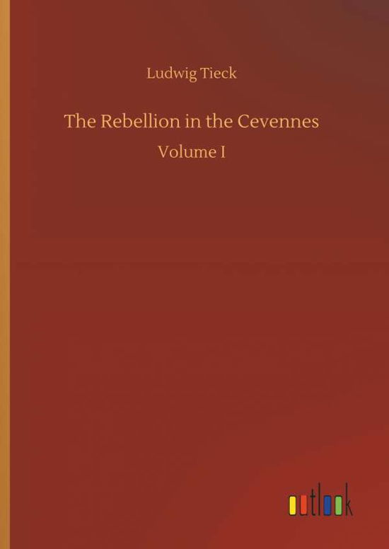 Cover for Ludwig Tieck · The Rebellion in the Cevennes (Hardcover Book) (2018)