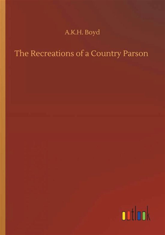 Cover for Boyd · The Recreations of a Country Parso (Book) (2019)