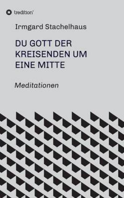 Cover for Stachelhaus · Du Gott der Kreisenden um e (Book) (2016)