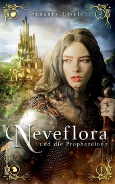 Cover for Susanne Eisele · Neveflora und die Prophezeiung (Paperback Book) (2023)