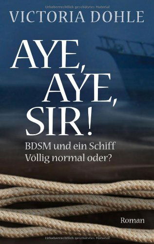 Cover for Victoria Dohle · Aye, Aye, Sir! (Paperback Book) [German edition] (2014)