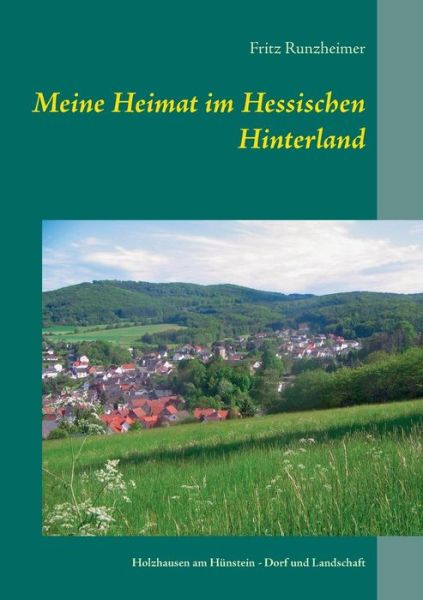 Cover for Fritz Runzheimer · Meine Heimat Im Hessischen Hinterland (Paperback Book) [German edition] (2014)