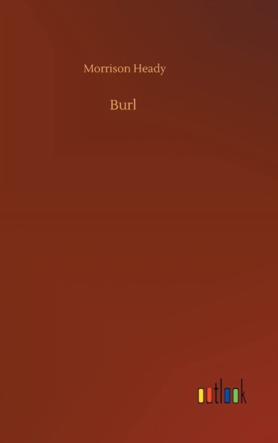 Cover for Morrison Heady · Burl (Hardcover bog) (2020)