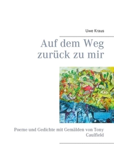 Cover for Kraus · Auf dem Weg zurück zu mir (Bok) (2020)