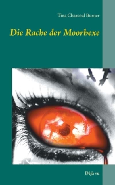 Cover for Tina Charcoal Burner · Die Rache der Moorhexe (Paperback Book) (2021)