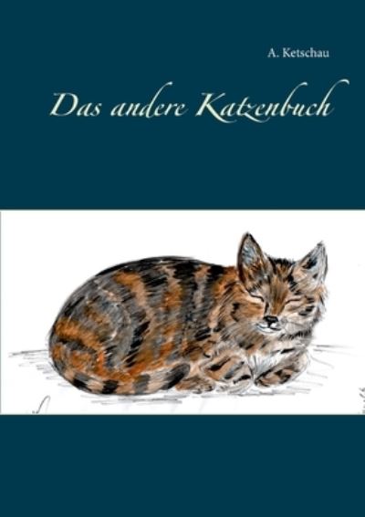 Cover for A Ketschau · Das andere Katzenbuch (Paperback Book) (2021)