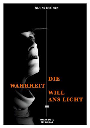 Cover for Ulrike Parthen · Die Wahrheit will ans Licht (Paperback Book) (2021)