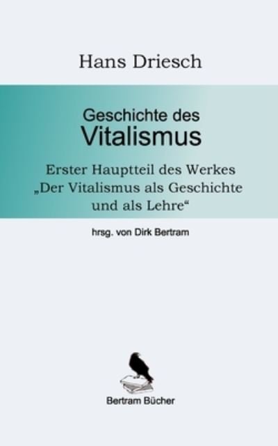 Cover for Driesch Hans Driesch · Geschichte des Vitalismus (Pocketbok) (2022)