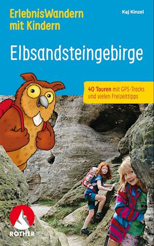 Cover for Kaj Kinzel · ErlebnisWandern mit Kindern Elbsandsteingebirge (Buch) (2024)