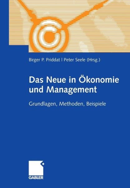 Cover for Birger P Priddat · Das Neue in ?onomie Und Management: Grundlagen, Methoden, Beispiele (Paperback Bog) [2008 edition] (2008)