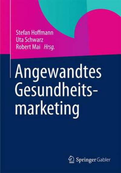 Cover for Stefan Hoffmann · Angewandtes Gesundheitsmarketing (Paperback Book) [2012 edition] (2012)