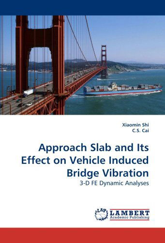 Cover for Xiaomin Shi · Approach Slab and Its Effect on Vehicle Induced Bridge Vibration: 3-d Fe Dynamic Analyses (Paperback Book) (2010)