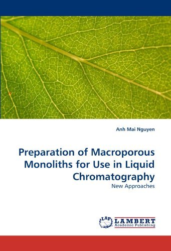 Cover for Anh Mai Nguyen · Preparation of Macroporous Monoliths for Use in Liquid Chromatography: New Approaches (Paperback Book) (2010)