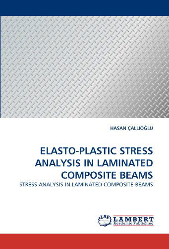 Cover for Hasan Çallio?lu · Elasto-plastic Stress Analysis in Laminated Composite Beams (Paperback Book) (2010)