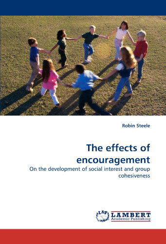 Cover for Robin Steele · The Effects of Encouragement: on the Development of Social Interest and Group Cohesiveness (Paperback Book) (2010)