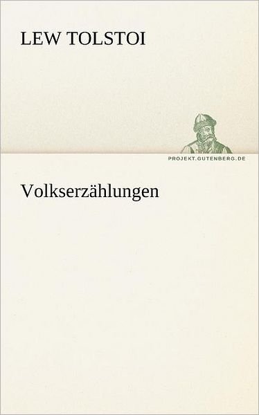 Cover for Lew Tolstoi · Volkserzählungen (Tredition Classics) (German Edition) (Taschenbuch) [German edition] (2012)