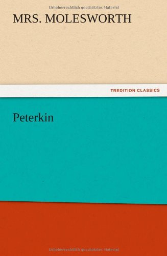 Peterkin - Mrs Molesworth - Books - TREDITION CLASSICS - 9783847216346 - December 13, 2012