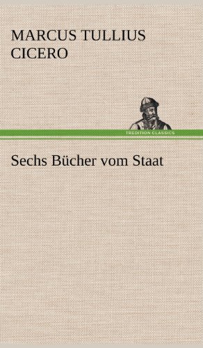 Cover for Marcus Tullius Cicero · Sechs Bucher Vom Staat (Hardcover Book) [German edition] (2012)
