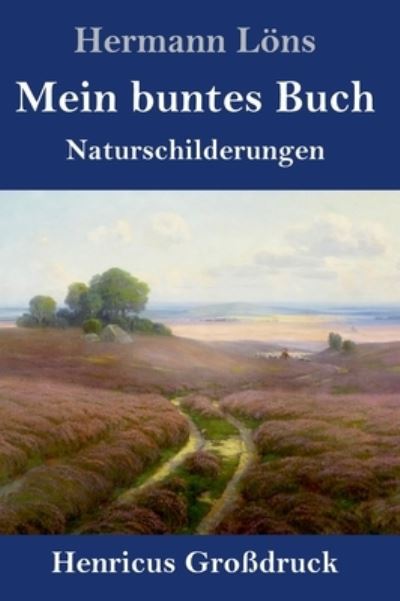 Cover for Hermann Loens · Mein buntes Buch (Grossdruck) (Gebundenes Buch) (2021)