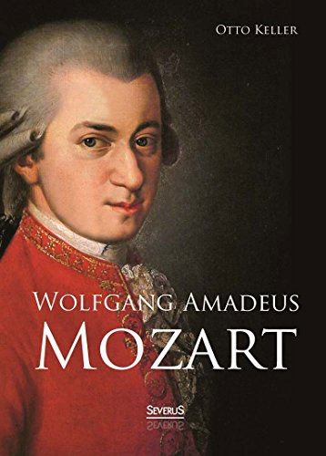 Cover for Otto Keller · Wolfgang Amadeus Mozart. Biographie (Paperback Book) [German edition] (2014)