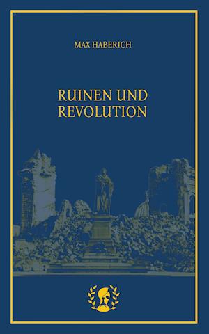 Cover for Max Haberich · Ruinen und Revolution (Book) (2024)