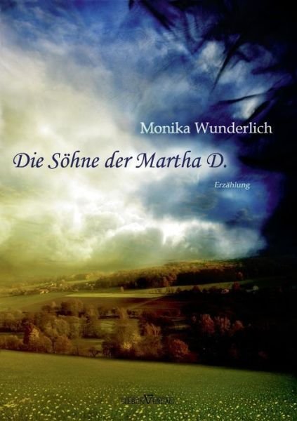 Cover for Monika Wunderlich · Die Sohne Der Martha D. (Pocketbok) [German edition] (2011)